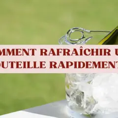 Une bouteille de vin blanc dans un seau à glace, avec le texte "COMMENT RAFRAÎCHIR UNE BOUTEILLE RAPIDEMENT ?" pour vous aider à refroidir une bouteille rapidement.